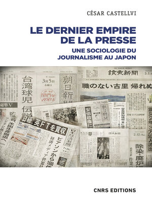 cover image of Le dernier empire de la presse--Une sociologie du journalisme au Japon